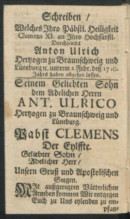 Schreiben / Welches Ihro Päbstl. Heiligkeit Clemens XI. an Ihro Hochfürstl. Durchleucht Anton Ulrich ...