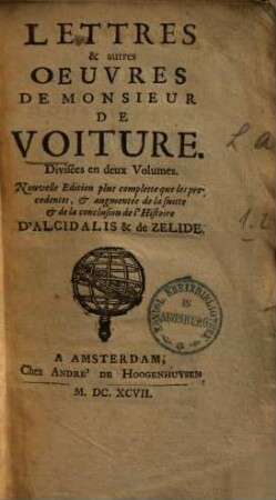 Lettres & autres oeuvres de monsieur de Voiture : divisees en deux volumes. 1