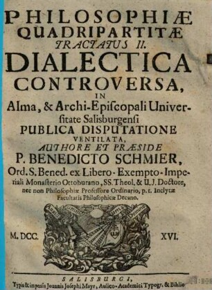 Philosophiae Quadripartitae Tractatus ... : In ... Universitate Salisburgensi Publica Disputatione Ventilata, 2. Dialectica Controversa
