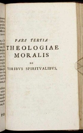 Pars tertia Theologiae moralis de viribus spiritualibus.
