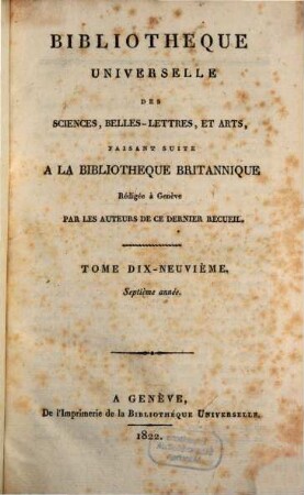 Bibliothèque universelle des sciences, belles-lettres, et arts. Sciences et arts. 19. 1822