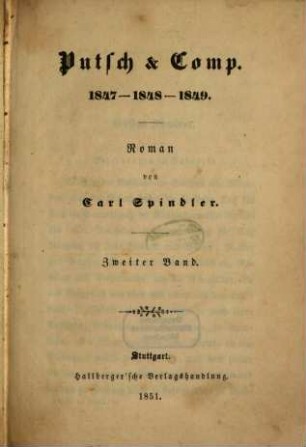Putsch & Comp. : 1847 - 1848 - 1849. Roman von Carl Spindler. 2