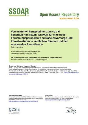 Vom materiell hergestellten zum sozial konstituierten Raum: Entwurf für eine neue Forschungsperspektive zu 
Daseinsvorsorge und Infrastrukturen in ländlichen Räumen mit der relationalen Raumtheorie
