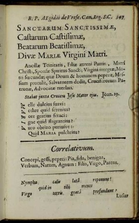 Sanctorum Sanctissimæ, Castarum Castissimæ, Beatarum Beatissimæ, Divæ Mariæ Virgini Matri.