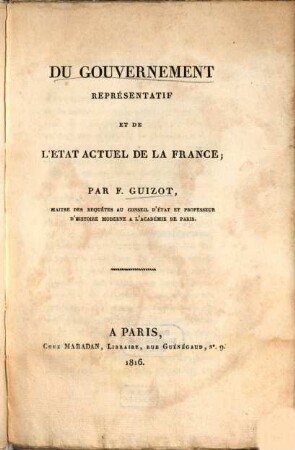 Du gouvernement représentatif et de l'état actuel de la France