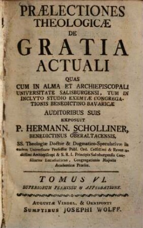 Praelectiones theologicae ... : quas cum in alma et archiepiscopali universitate Salisburgensi ... exposuit, 6.. De gratia actuali