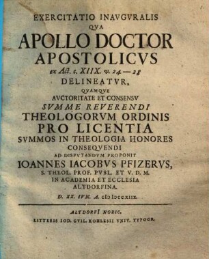 Exercitatio Inavgvralis Qva Apollo Doctor Apostolicvs ex Act. c. XIIX. v. 24 - 28 Delineatvr