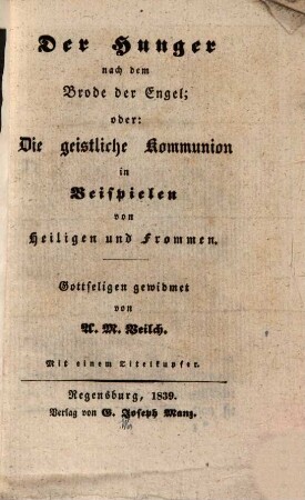 Der Hunger nach dem Brode der Engel oder die geistlich Kommunion in Beispielen