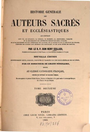Histoire générale des auteurs sacrés et ecclésiastiques : qui contient leur vie, le catalogue, la critique, le jugement, l'analyse ..., 2