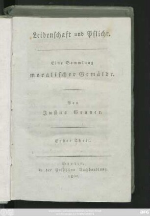 Theil 1: Leidenschaft und Pflicht : Eine Sammlung moralischer Gemälde