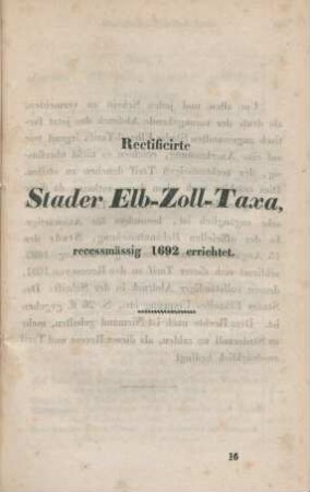 Rectificirte Stader Elb-Zoll-Taxa, recessmäßig 1692 errichtet.