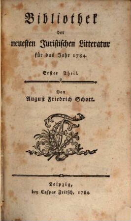 Bibliothek der neuesten juristischen Litteratur : für das Jahr .... 2, 2. 1784