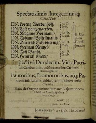 Spectatissimis, Integerrimisq Octo-Viris Dn. Lorentz Wördenhoff/ Dn. Jost von Lengerken/ Dn. Magnus Hormann/ Dn. Johann Bostellmann/ Dn. Dieterich Schröttering/ Dn. Herman Rentzel/ Dn. Jost Bandt/ Dn. Heinrich Grodt [...]
