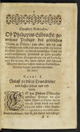 Caput I. Anlaß zu disem Tractätlein/ und dessen in[n]halt und ordnung.