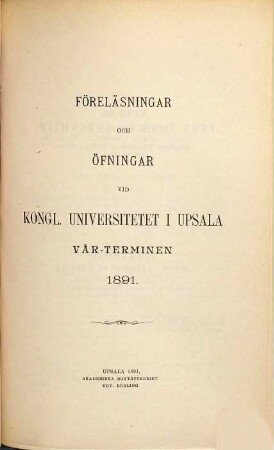 Föreläsningar och övningar vid Kungliga Universitetet i Uppsala. 1891, Vårterminen