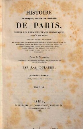 Histoire physique civile et morale de Paris, depuis les premiers temps historiques jusqu'à nos jours. 6