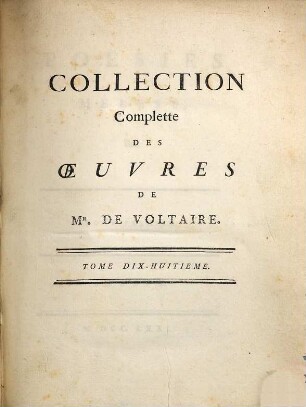 Collection Complette Des Oeuvres De Mr. De Voltaire. 18, Poësies Mêlées, etc. ; T. 1