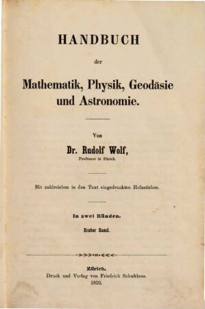 Handbuch der Mathematik, Physik, Geodäsie und Astronomie : in zwei Bänden. 1