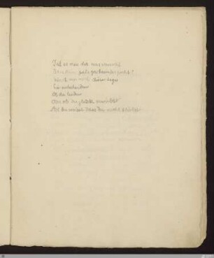 Ist es neu dir was vermocht : [SW III: H2]; [SW III, S. 61/137]