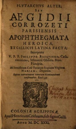 Plutarchvs Alter Sev Aegidii Corrozeti Parisiensis Apophthegmata Heroica : Ex Gallicis Latina Facta