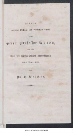 Seinem verehrten Collegen und vormaligen Lehrer, dem Herrn Professor Kries, bei der Feier der funfzigjährigen Amtsführung den 2. Novbr. 1839
