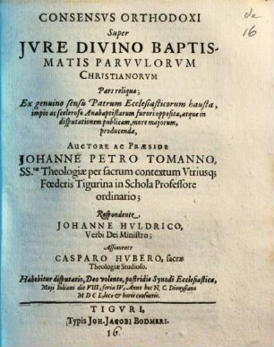 Consensus orthodoxi super iure divino baptismatis parvulorum Christianorum pars reliqua : ex genuino sensu Patrum Ecclesiasticorum hausta
