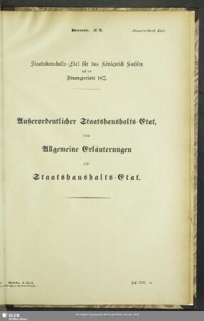 Außerordentlicher Staatshaushalts-Etat, sowie Allgemeine Erläuterungen zum Staatshaushalts-Etat
