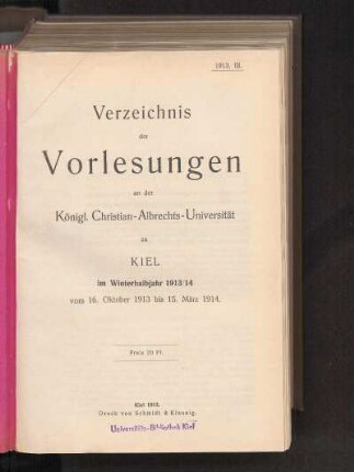 WS 1913/14: Verzeichnis der Vorlesungen an der Königl. Christian-Albrechts-Universität zu Kiel im Winterhalbjahr 1913/14 vom 16. Oktober 1913 bis 15. März 1914