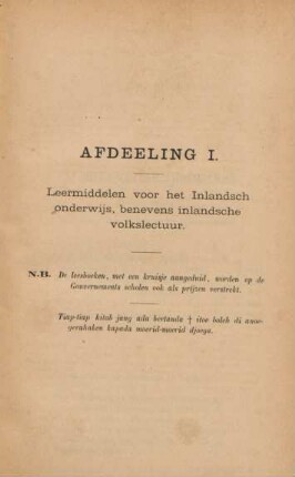 Afdeeling I. Leermiddelen voor het Inlandsch onderwijs, benevens inlandsche volkslectuur