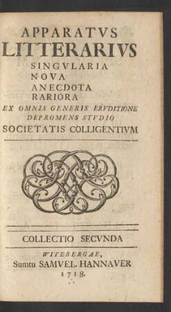 Coll. 2: Apparatvs Literarivs Singvlaria Nova Anecdota Rariora