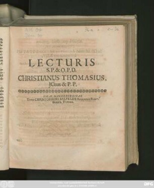 Lecturis S.P. & O.P.D. Christianus Thomasius, ICtus & P.P.