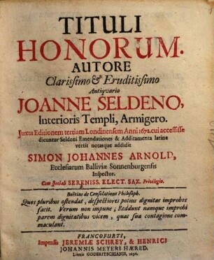 Tituli Honorum : Junta editionem tertiam Londinensem anni 1672 cui accessisse dicuntur Seldeni emendationes & additamenta latine vertit notasque addidit