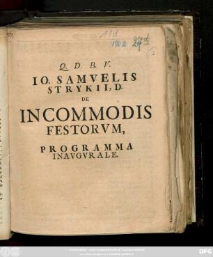 Io. Samvelis Strykii, D. De Incommodis Festorvm : Programma Inavgvrale ; [Halæ Magdeb. d. XI. Nouembris M.DCCII.]