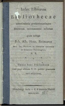Index librorum Bibliothecae ... quam collegit Joh. Alb. Henr. Reimarus