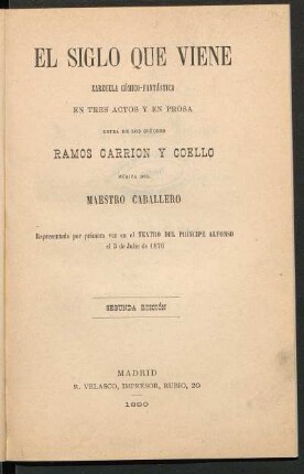 El siglo que viene : zarzuela cómico-fantástica en tres actos y en prosa