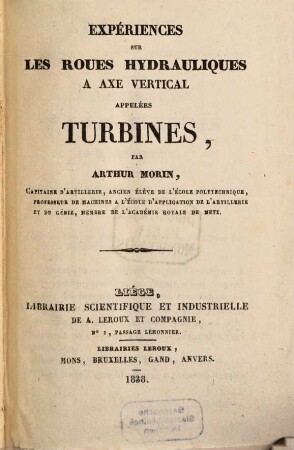 Expériences sur les roues hydrauliques à axe vertical appelées Turbines