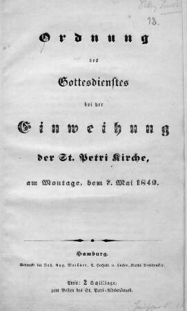 Ordnung des Gottesdienstes bei der Einweihung der St. Petri Kirche am Montage, dem 7. Mai 1849