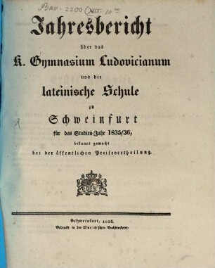 Jahresbericht über das K. Gymnasium Ludovicianum und die K. Lateinische Schule in Schweinfurt : für das Studienjahr .., 1835/36