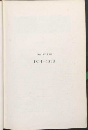Første Bog. 1814-1838