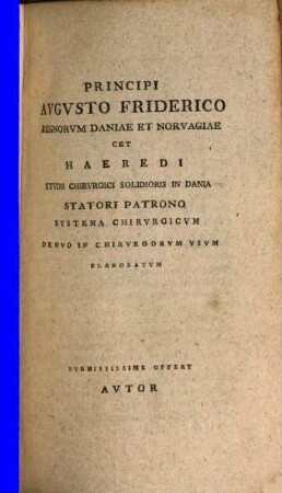 Henrici Callisen ... Systema Chirvrgiae Hodiernae : In Vsvm Pvblicvm Et Privatvm Adornatvm. 1