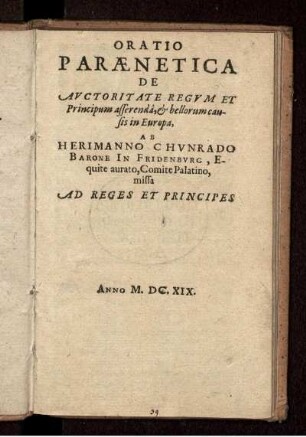 Oratio Paraenetica De Auctoritate Regum Et Principum asserenda, & bellorum causis in Europa