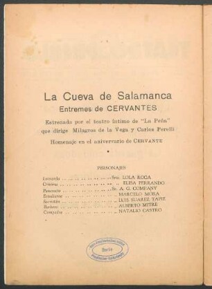La cueva de Salamanca : Entremes. - Estrenada por el teatro íntimo de "La Peña" que dirige Milagros de la Vega y Carlos Perelli. - Homenaje en el aniversario de Cervante[s]