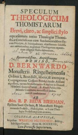 Speculum Theologicum Thomistarum Brevi, claro, ac simplici stylo repræsentans totius Theologiæ Thomisticæ Conclusiones cum fundametalibus illarum Principiis ... elaboratum