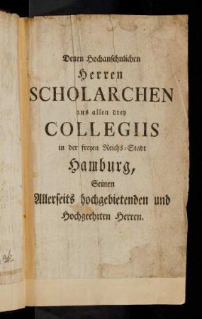 2r-4v, Denen hochansehnlichen Herren Scholarchen aus allen ...