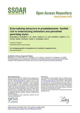 Externalizing behaviors in preadolescents: familial risk to externalizing behaviors and perceived parenting styles