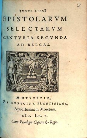 Ivsti Lipsi[i] Epistolarvm Selectarvm Centvria ... Ad Belgas, Centvria Secvnda. Epistolarum Seletarum Centuria Secunda Ad Belgas