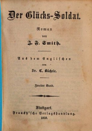 Der Glücks-Soldat : Roman von J. F. Smith. Aus dem Englischen von C. Büchele. 2