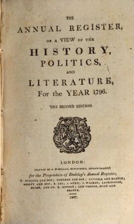 The new annual register, or general repository of history, politics, arts, sciences and literature : for the year .... 1796, 1796 (1807)