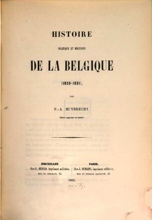 Histoire politique et militaire de la Belgique : (1830 - 1831)