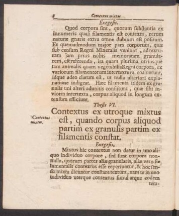 Thesis VI. Contextus ex utroque mixtus est, quando corpus aliquod partim ex granulis partim ex filamentis constat.